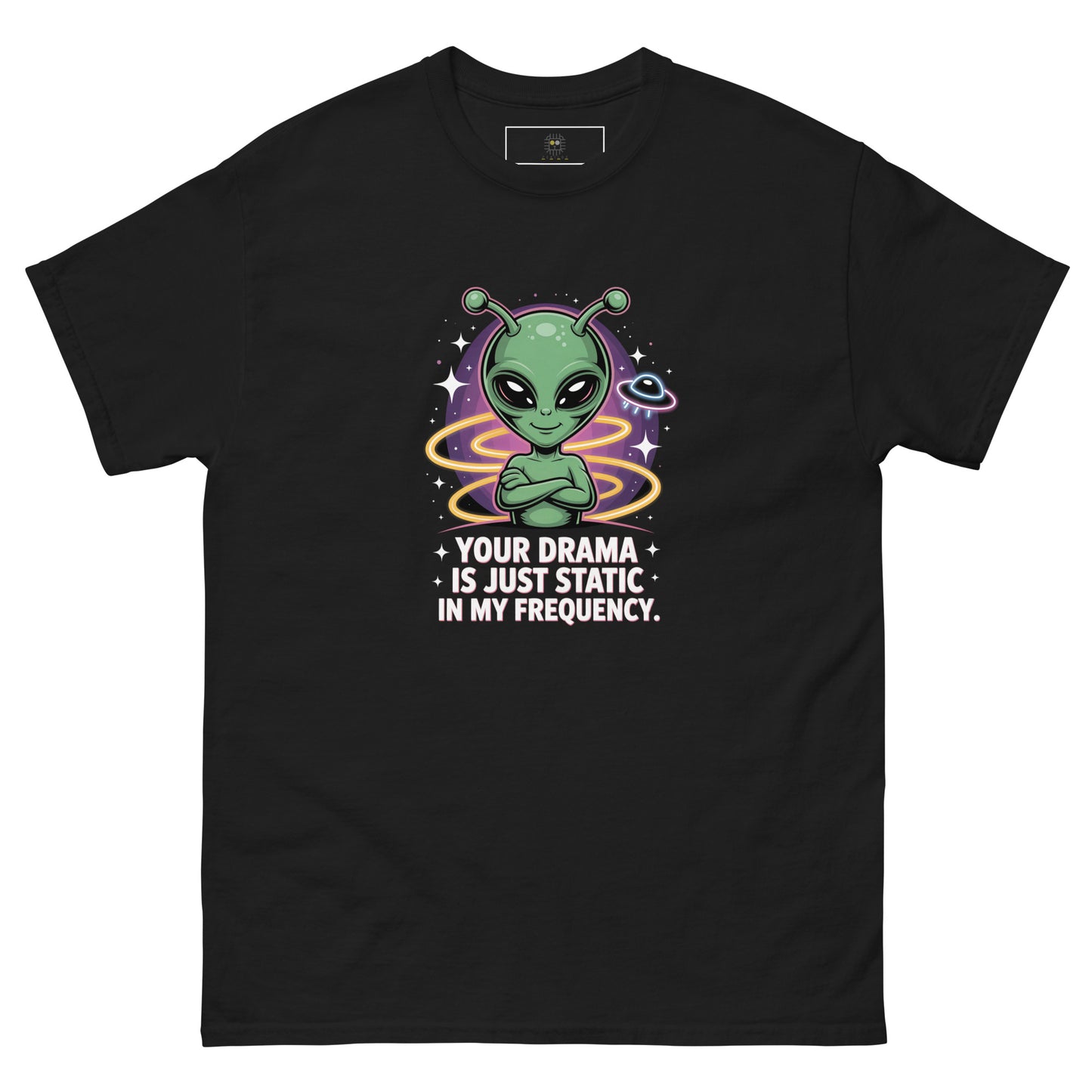 Black unisex T-shirt — front print: green alien with colorful background and text YOUR DRAMA IS NOT SPEAKING MY FREQUENCY