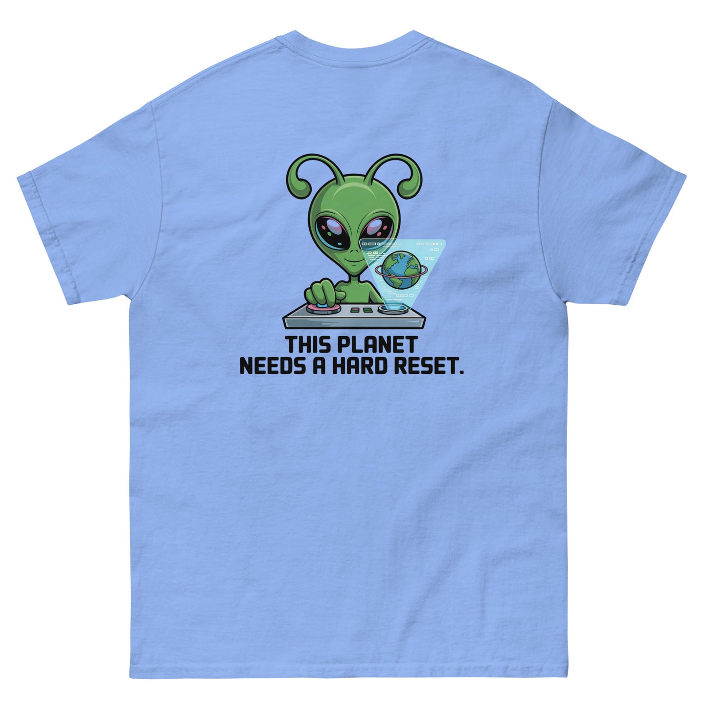 Light blue unisex T-shirt — back print: green alien with text THIS PLANET NEEDS A HARD RESET