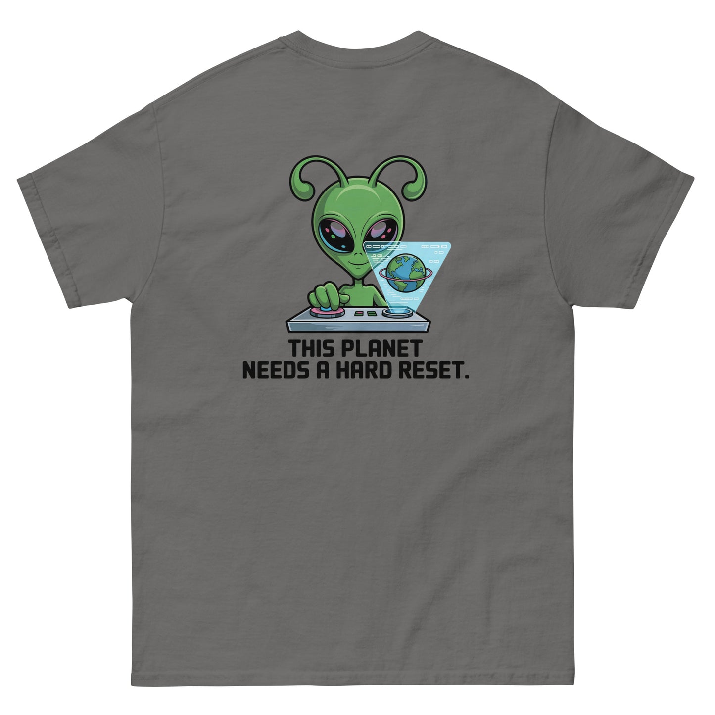 Grey unisex T-shirt — back print: green alien with text THIS PLANET NEEDS A HARD RESET