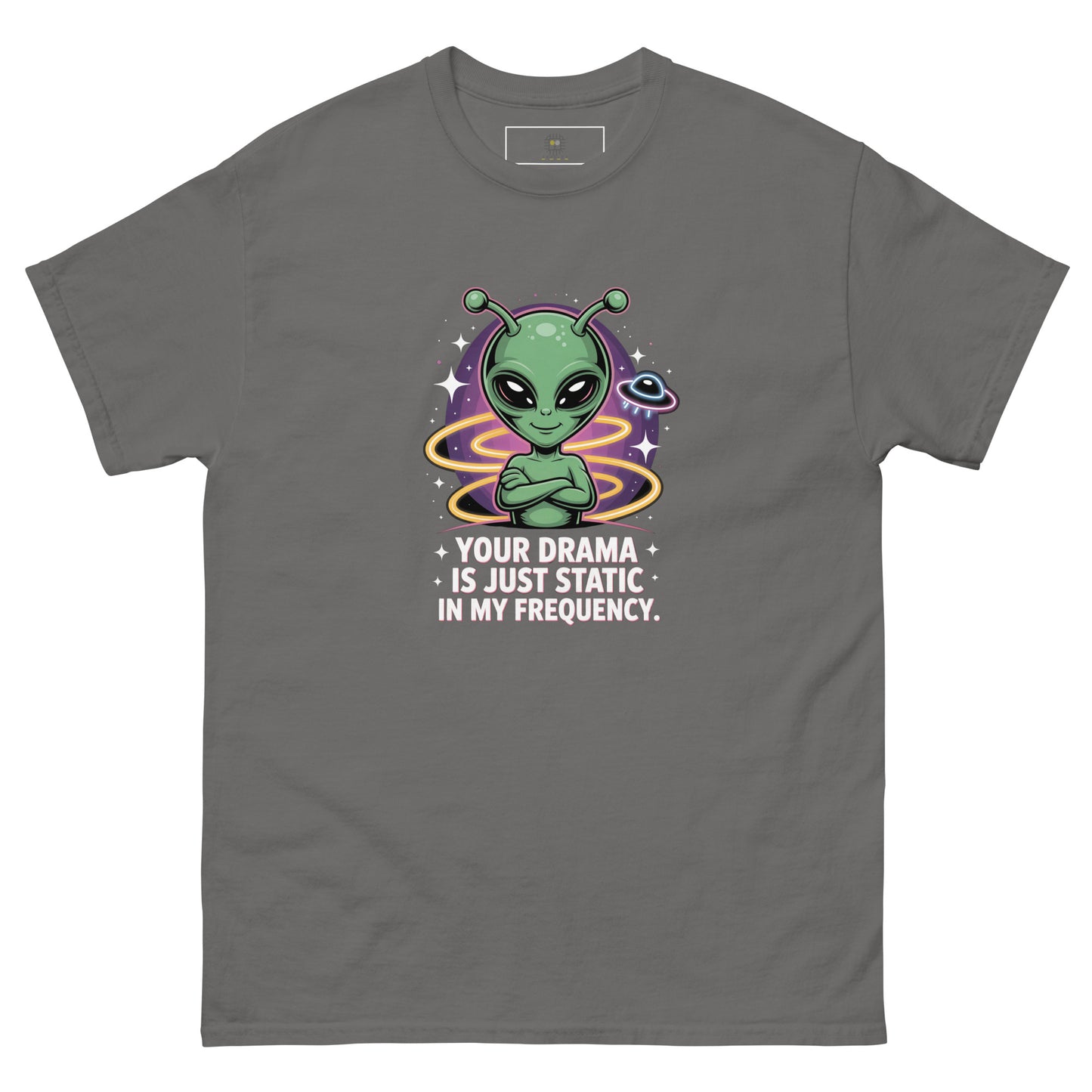 Grey unisex T-shirt — front print: green alien with colorful background and text YOUR DRAMA IS NOT SPEAKING MY FREQUENCY