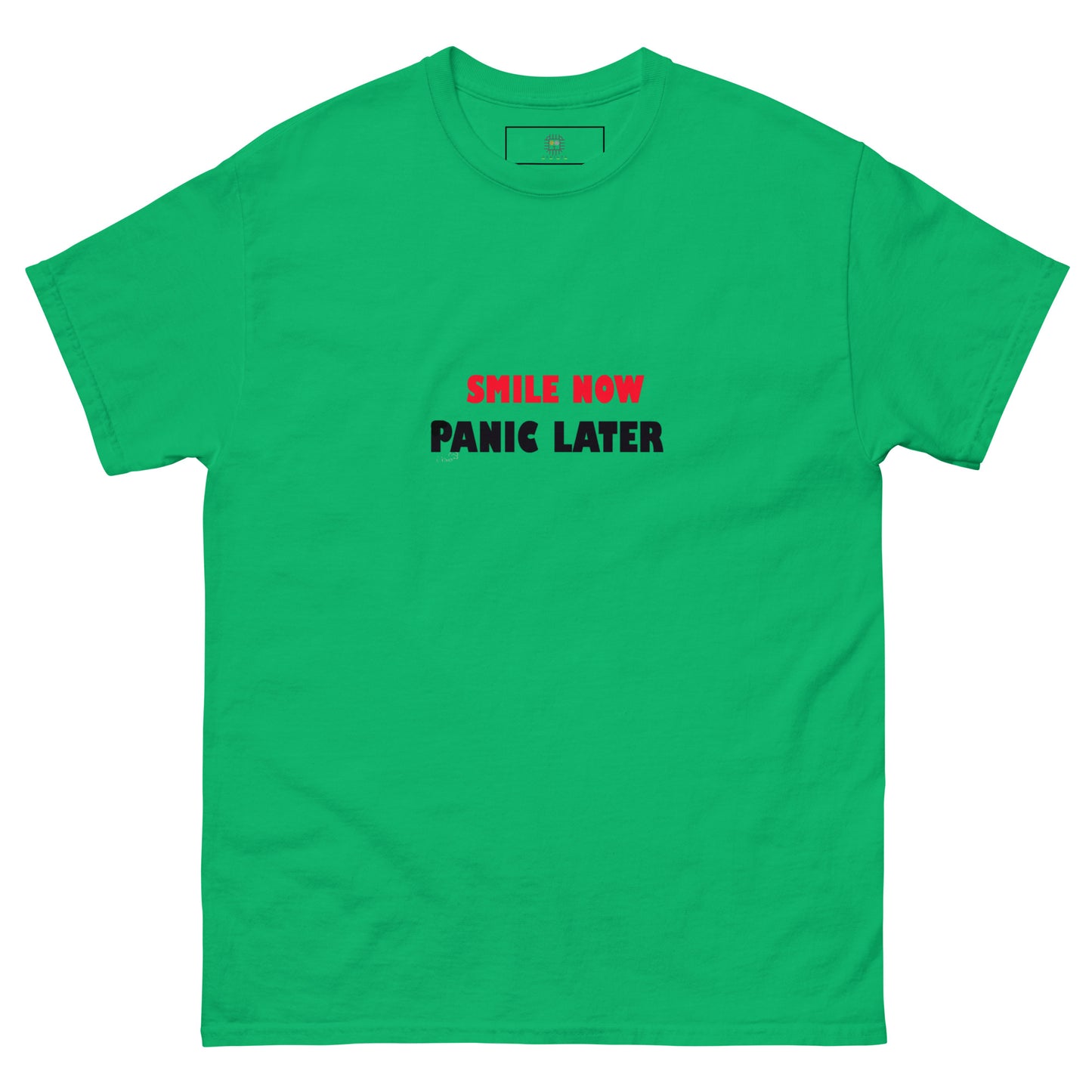 Green T-shirt with 'Panic Later' in bold black text on the front. Comfortable cotton with a statement vibe
