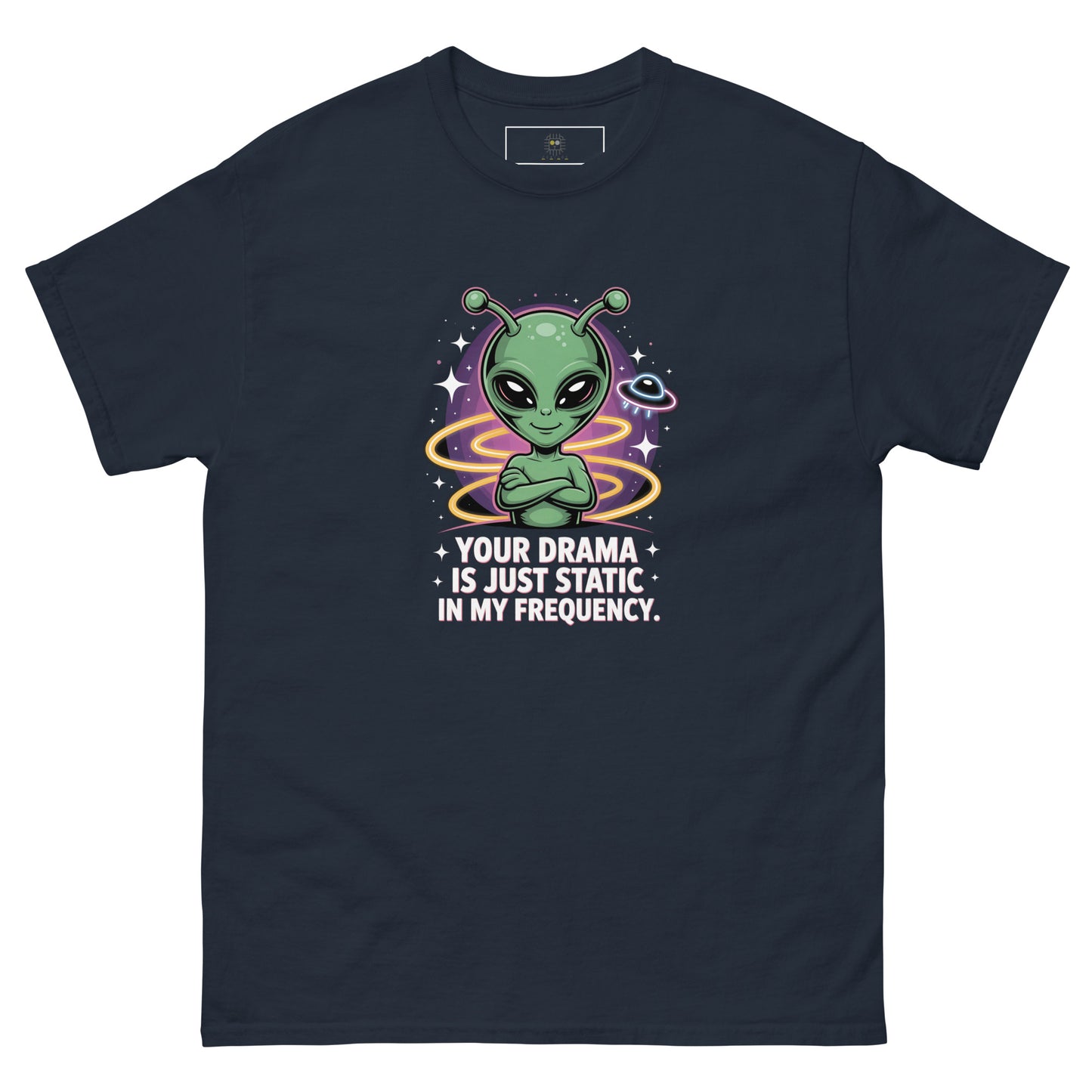 Navy blue unisex T-shirt — front print: green alien with colorful background and text YOUR DRAMA IS NOT SPEAKING MY FREQUENCY