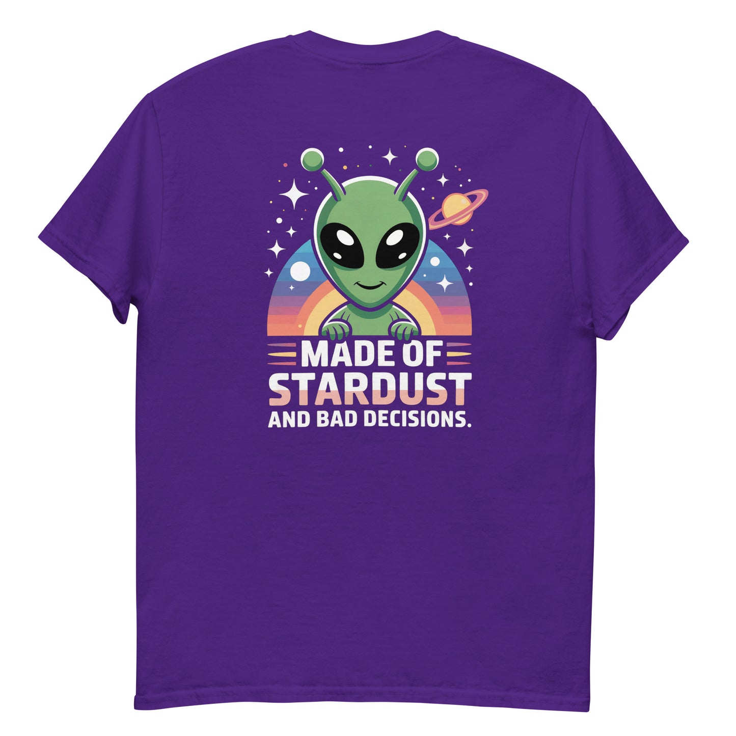 Purple unisex T-shirt — back print: green alien with planets and text MADE OF STARDUST AND BAD DECISIONS