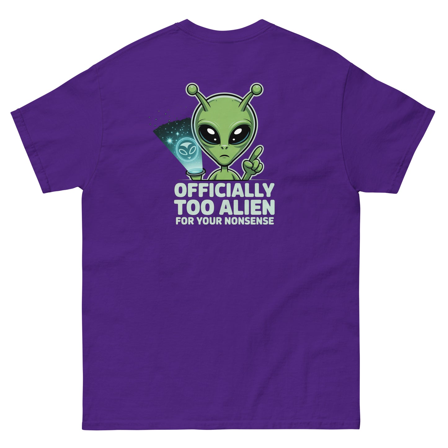 Purple unisex T-shirt — back print: green alien with text OFFICIALLY TOO ALIEN FOR YOU HUMANS