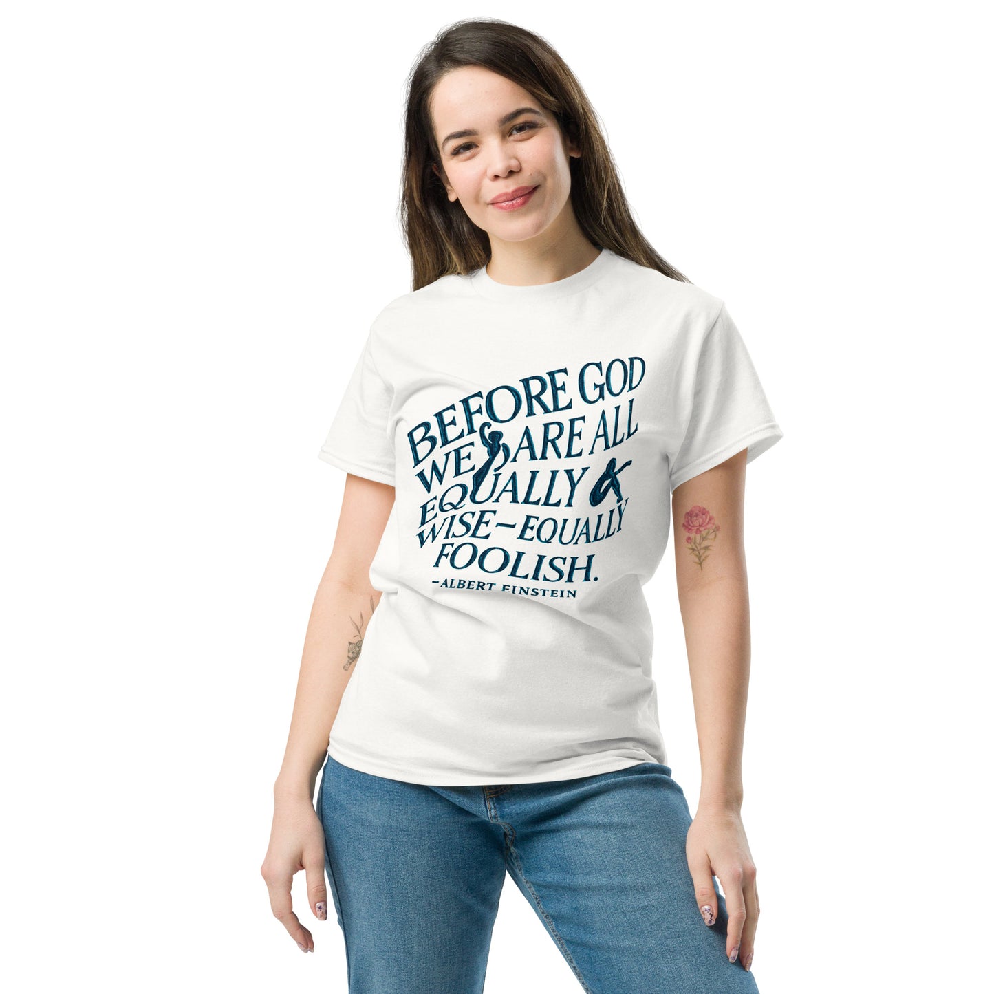 White t-shirt with teal quote “Before God we are all equally wise and equally foolish” – Sisterhood Club Collection