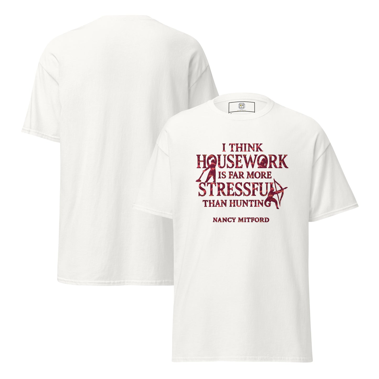 White t-shirt with bold red feminist quote “I think housework is the most stressful work I have ever done” – Sisterhood Club Collection
