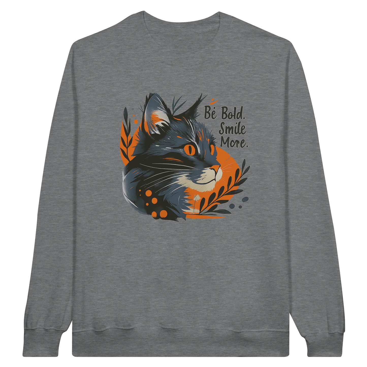 Front view — gray sweatshirt with cat illustration and text “Be Bold, Smile More.”