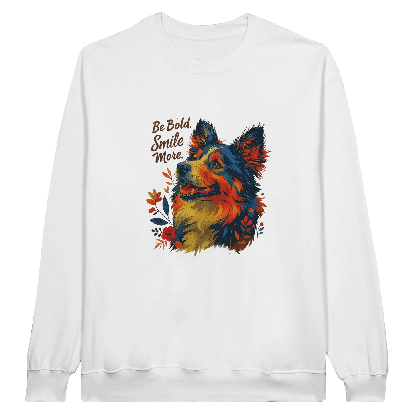 Front view — white sweatshirt with colorful dog illustration and text “Be Bold, Stay Wild.”