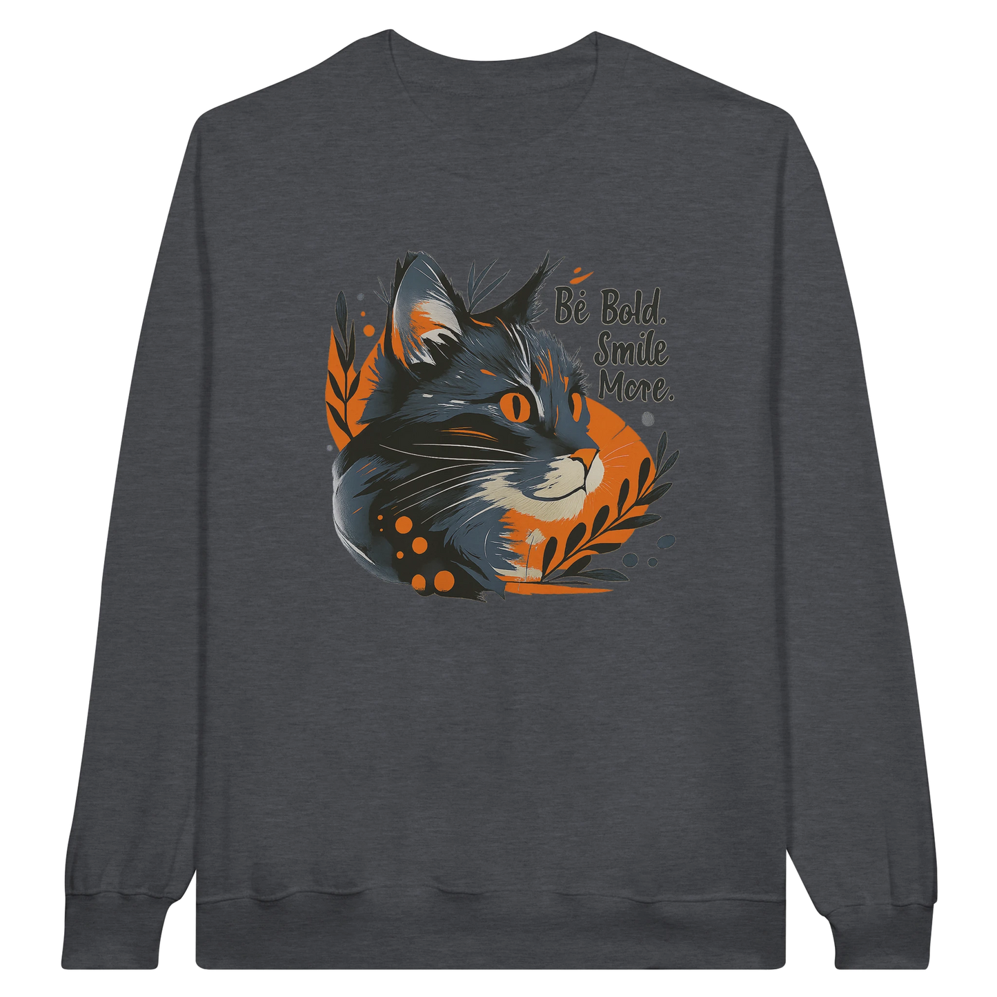 Front view — dark gray sweatshirt with cat illustration and text “Be Bold, Smile More.