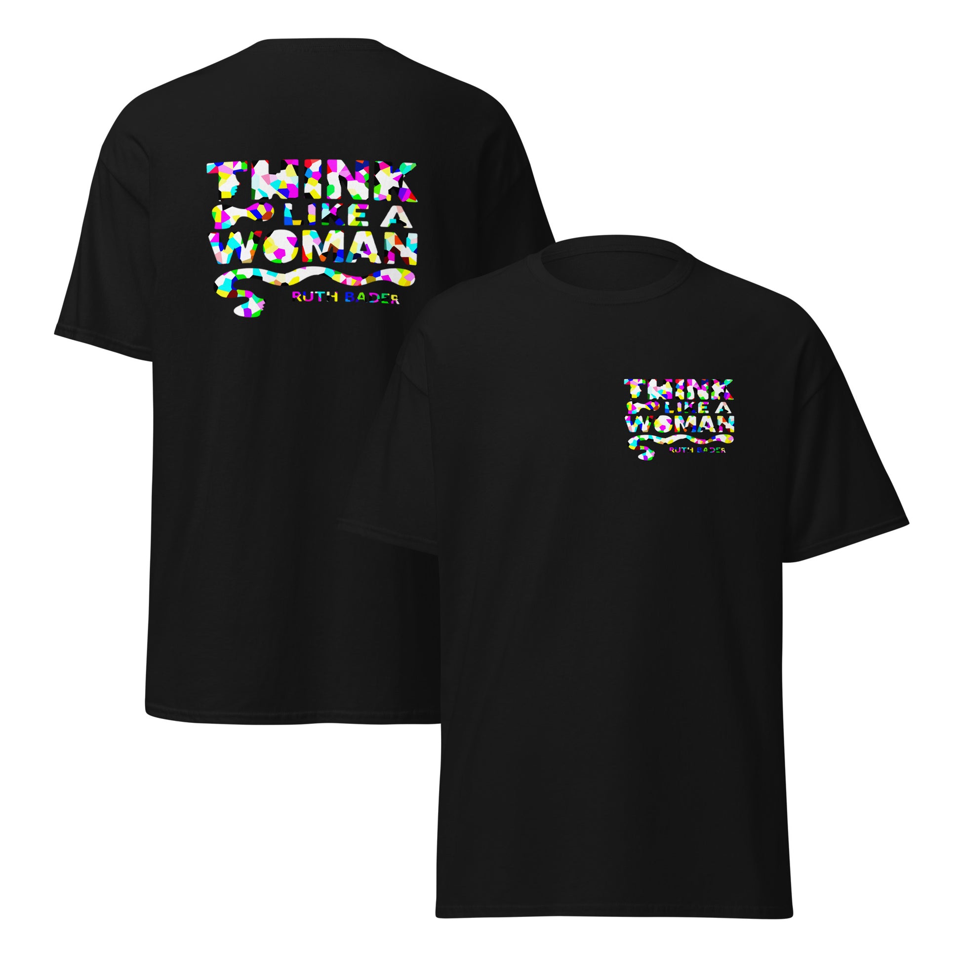 Black t-shirt with colorful bold text “Think Like a Woman” and abstract silhouettes, quote by Ruth Bader Ginsburg – Sisterhood Club Collection