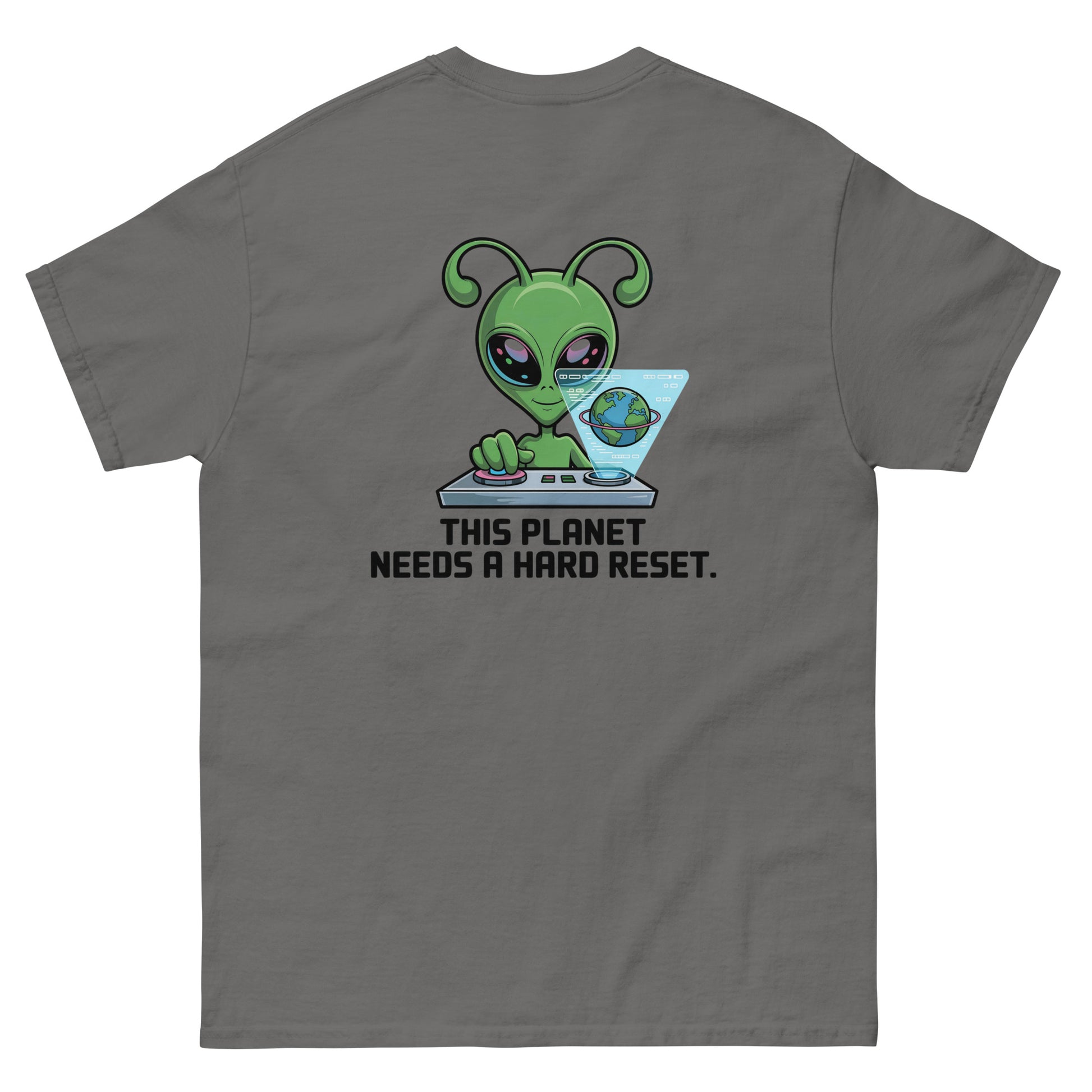 Grey unisex T-shirt — back print: green alien with text THIS PLANET NEEDS A HARD RESET
