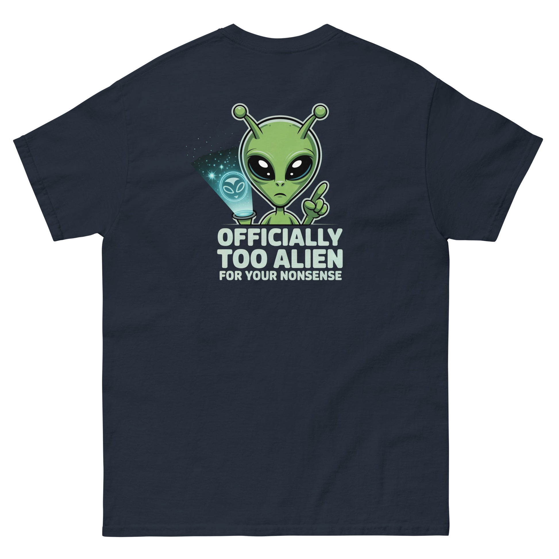 Navy blue unisex T-shirt — back print: green alien with text OFFICIALLY TOO ALIEN FOR YOU HUMANS