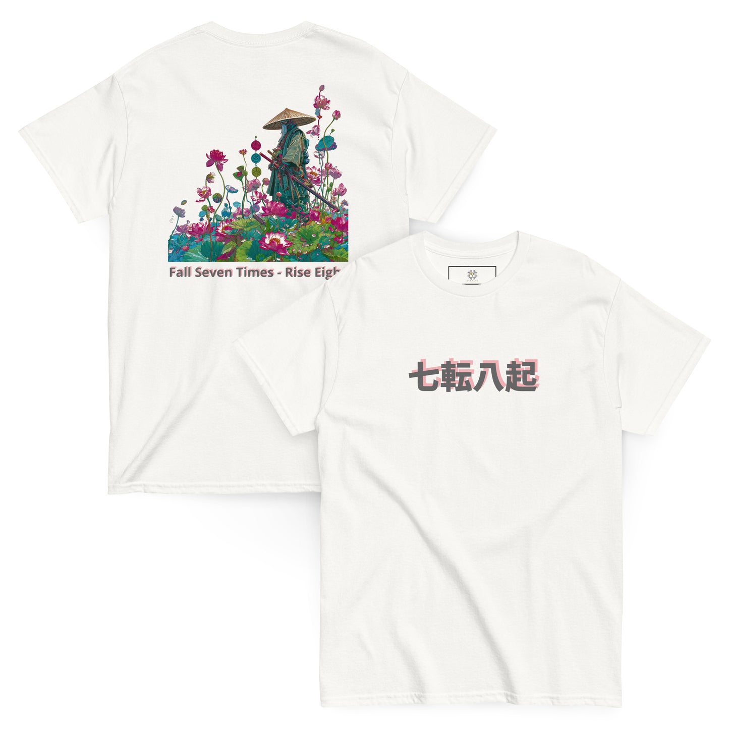 White unisex T-shirt with Japanese quote on front and colorful samurai illustration on back – Fall Seven Times, Rise Eight.