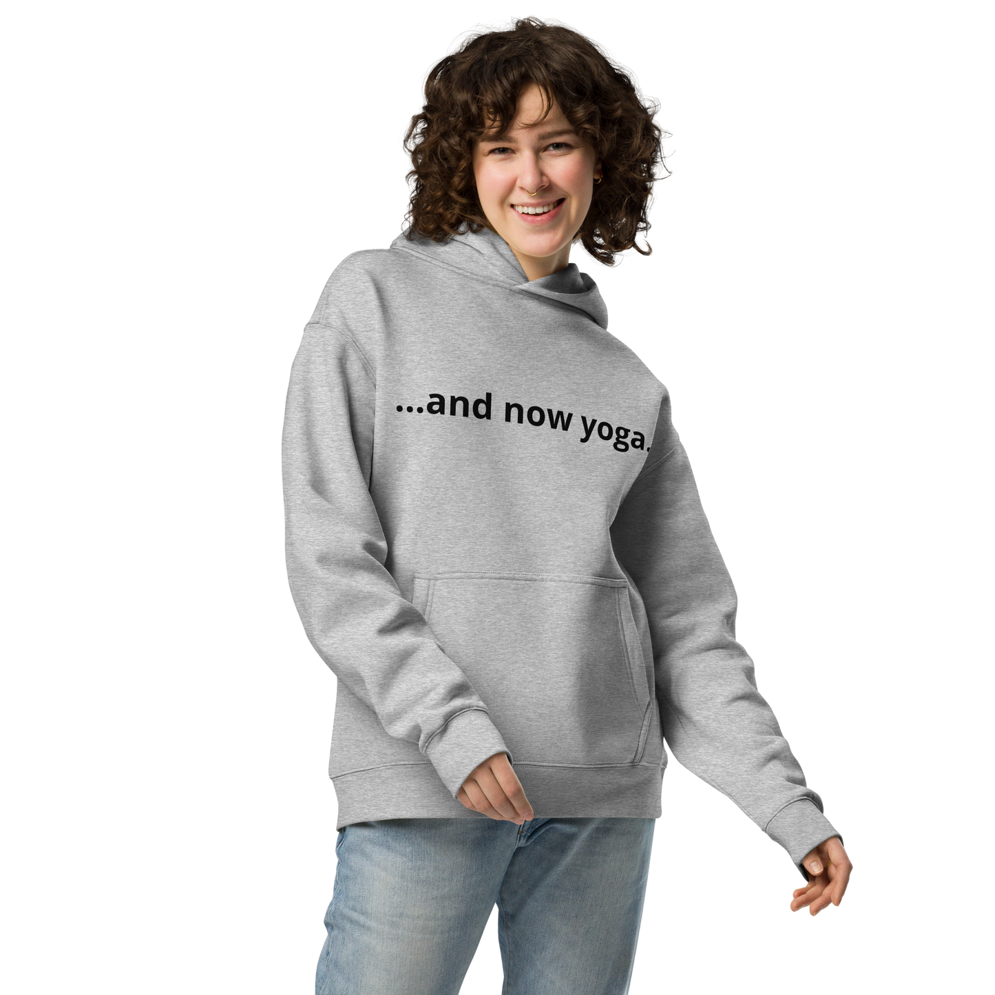 Sport grey oversized hoodie with “…and now yoga.” quote, minimalist yoga apparel