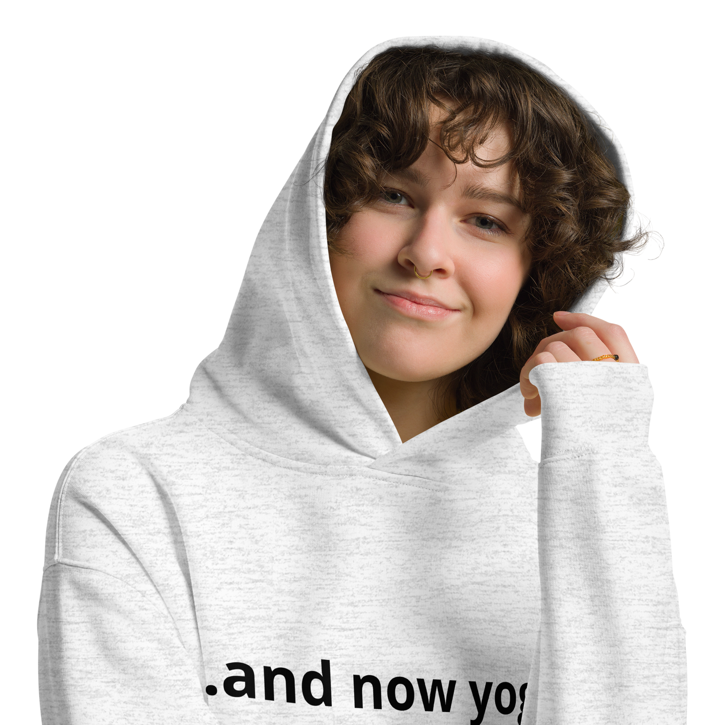 White oversized hoodie featuring “…and now yoga.” text, casual yoga lifestyle clothing